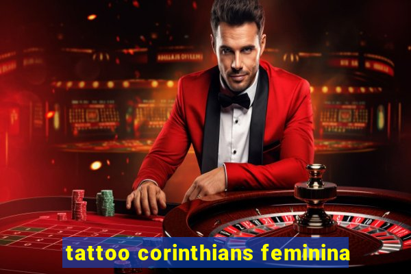 tattoo corinthians feminina